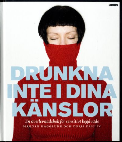 Drunkna inte i dina känslor