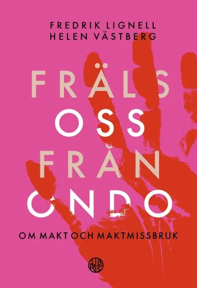 Bok Fräls oss från ondo - om makt och maktmissbruk