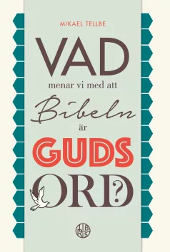 Vad menar vi med att Bibeln är Guds ord?