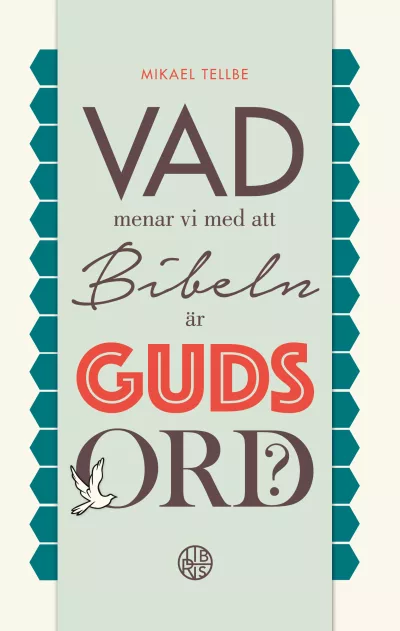 Vad menar vi med att Bibeln är Guds ord?