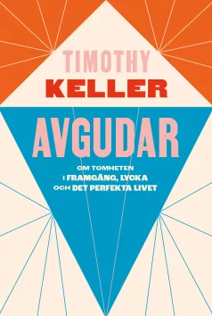 Avgudar, Författare, Timothy Keller