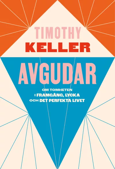 Avgudar, Författare, Timothy Keller