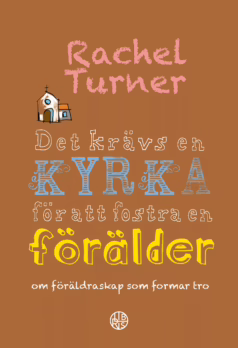 Bok från Libris, Det krävs en kyrka att fostra en förälder : om föräldraskap som formar tro