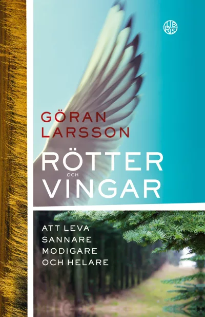Rötter och vingar, bok av Göran Larsson