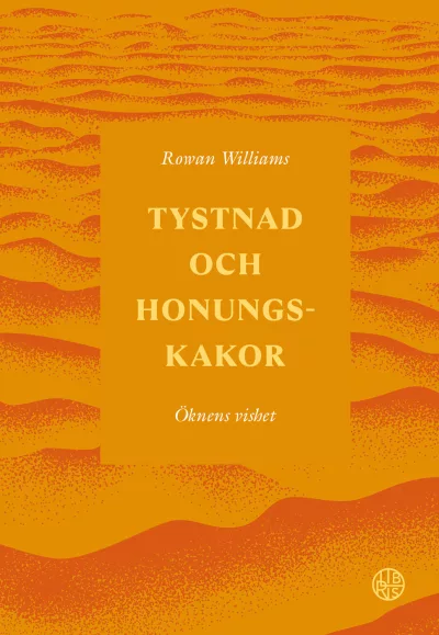 Tystnad och honungskakor – öknens vishet