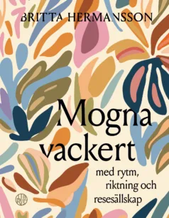 Mogna vackert – med rytm, riktning och ressällskap