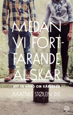 Medan vi fortfarande älskar – att ta hand om kärleken