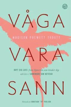 Våga vara sann